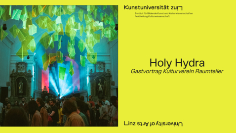 Thumbnail for entry HOLY HYDRA | Gastvortrag Kulturverein Raumteiler