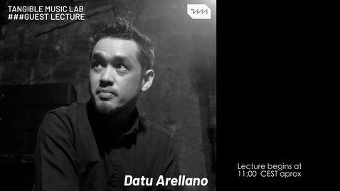 Thumbnail for entry Datu Arellano -  Guest Lecture and Demo at Tangible Music Lab