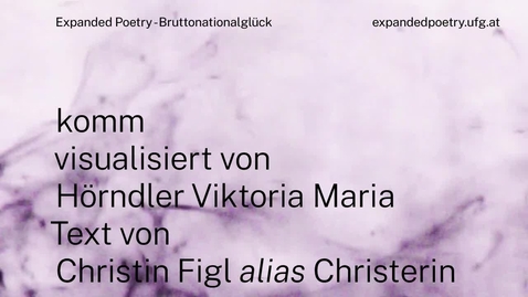 Thumbnail for entry Expanded Poetry – Bruttonationalglück: komm