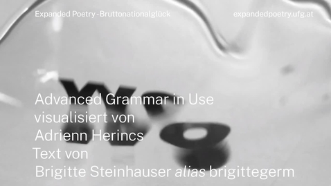 Thumbnail for entry expanded_poetry_–_bruttonationalglück__advanced_grammar_in_use (720p).mp4