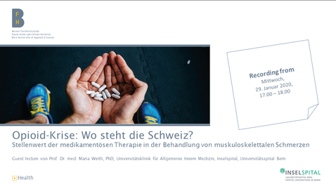 Vorschaubild für Eintrag BFH Gesundheit - Weiterbildung Physiotherapie - Opioid-Krise: Wo steht die Schweiz - Guest Lecture Recording - 29.01.2020