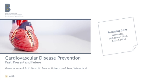 Vorschaubild für Eintrag BFH Gesundheit - Weiterbildung Physiotherapie - Cardiovascular Disease Prevention - Guest Lecture Recording - 30.01.2019